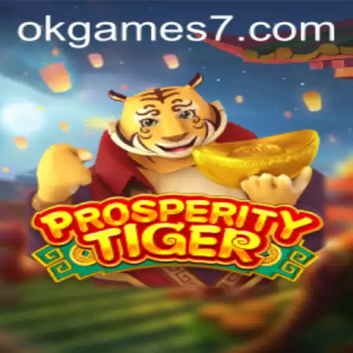 Discover the Thrills of ProsperityTiger: A New Gaming Sensation